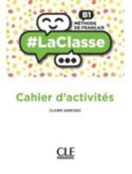Paperback La classe niveau B1 Cahier d'activités [French] Book