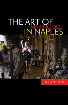 Paperback The Art of Making Do in Naples Book