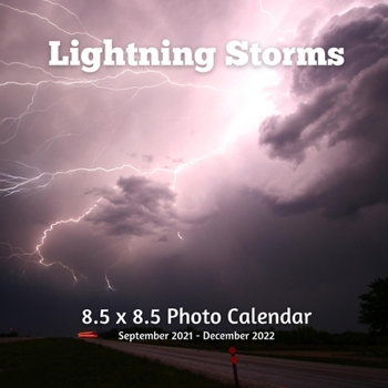 Paperback Lightning Storms 8.5 X 8.5 Photo Calendar September 2021 -December 2022: Monthly Calendar with U.S./UK/ Canadian/Christian/Jewish/Muslim Holidays- Wea Book