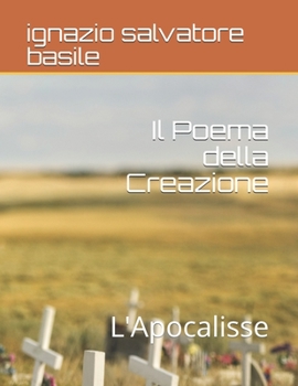 Paperback Il Poema della Creazione: L'Apocalisse [Italian] Book