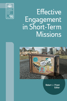 Paperback Effective Engagement in Short-Term Missions: Doing It Right! Book