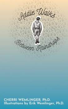 Paperback Addie Walks Through Raindrops: A Parable For All Ages Book