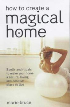 Paperback How to Create a Magical Home Book