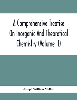 Paperback A Comprehensive Treatise On Inorganic And Theoretical Chemistry (Volume Ii) Book