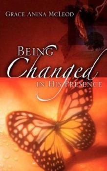 Paperback Being Changed in His Presence Book