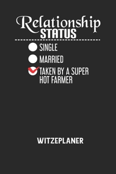 Paperback RELATIONSHIP STATUS SINGLE MARRIED TAKEN BY A SUPER HOT FARMER - Witzeplaner: Hilfestellung, um neue Witze zu finden und f?r immer festzuhalten! [German] Book