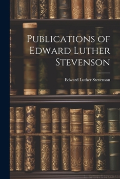 Paperback Publications of Edward Luther Stevenson Book