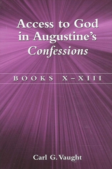 Paperback Access to God in Augustine's Confessions: Books X-XIII Book