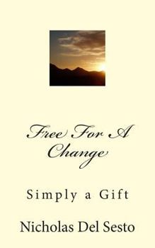 Paperback FREE FOR a CHANGE: SIMPLY a GIFT Book