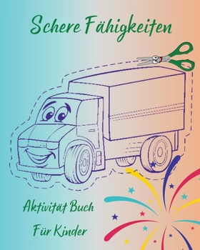 Schere F?higkeiten - Aktivit?t Buch F?r Kinder: Spa? Schneiden Praxis Activity Book f?r Kleinkinder und Kinder l Perfektes Arbeitsbuch f?r Kinder zu l