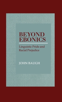 Hardcover Beyond Ebonics: Linguistic Pride & Racial Prejudice Book