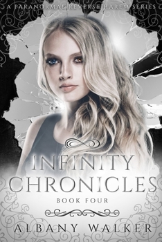 Paperback Infinity Chronicles Book Four: A Paranormal Reverse Harem Book