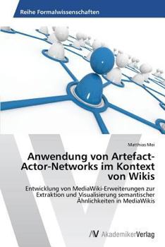 Paperback Anwendung von Artefact-Actor-Networks im Kontext von Wikis [German] Book
