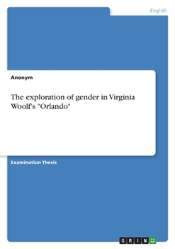 Paperback The exploration of gender in Virginia Woolf's "Orlando" Book