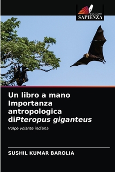 Paperback Un libro a mano Importanza antropologica diPteropus giganteus [Italian] Book