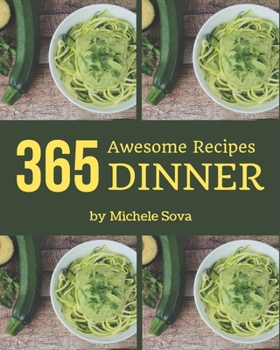Paperback 365 Awesome Dinner Recipes: Welcome to Dinner Cookbook Book