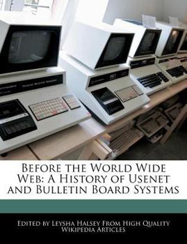 Before the World Wide Web : A History of Usenet and Bulletin Board Systems
