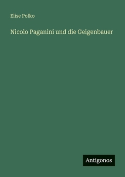 Nicolo Paganini und die Geigenbauer