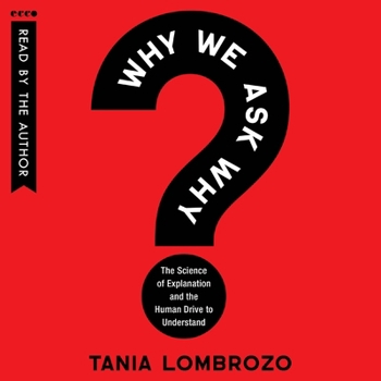 MP3 CD Why We Ask Why: The Science of Explanation and the Human Drive to Understand Book