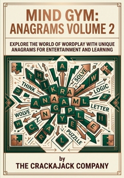 Mind Gym: Anagrams Volume 2: 50 More Brain-Boosting Anagram Puzzles for Word Lovers (Crackajack Activity Books)
