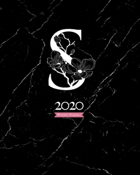 Paperback 2020 Weekly Planner: 8X10 Agenda With Floral White "S" Monogram On Black Marble Book