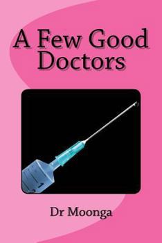 Paperback A Few Good Doctors: I Know What You Did in Mbala Book