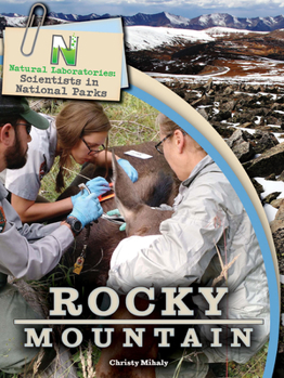 Natural Laboratories: Scientists in National Parks Rocky Mountain - Book  of the Natural Laboratories: Scientists in National Parks