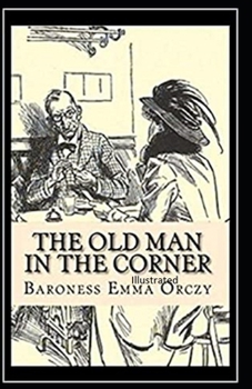 Paperback The Old Man in the Corner Illustrated Book