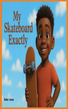 Hardcover My Skateboard Exactly Book