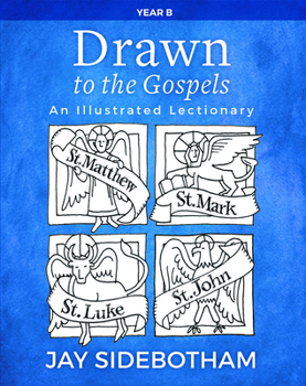 Paperback Drawn to the Gospels: An Illustrated Lectionary (Year B) Book