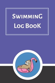 Swimming Log Book: Keep Track of Your Trainings & Personal Records | 120 pages (6"x9") | Gift for Swimmers