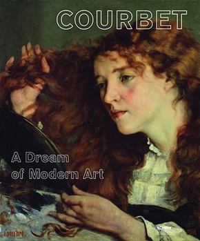Hardcover Courbet: A Dream of Modern Art Book