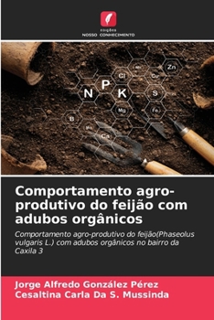 Comportamento agro-produtivo do feijão com adubos orgânicos (Portuguese Edition)