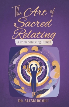 Paperback The Art of Sacred Relating: A Primer on Being Human Book