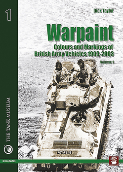 Paperback Warpaint - Colours and Markings of British Army Vehicles 1903-2003: Volume 1 Book