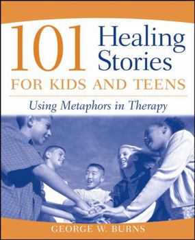 Paperback 101 Healing Stories for Kids and Teens: Using Metaphors in Therapy Book