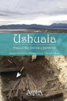 Paperback Ushuaia. Arqueología, historia y patrimonio [Spanish] Book