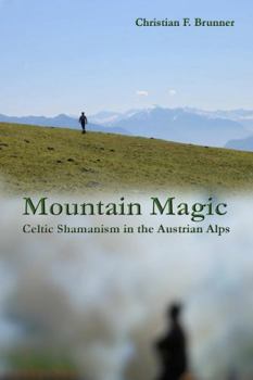 Paperback Mountain Magic: Celtic Shamanism in the Austrian Alps Book