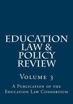 Paperback Education Law & Policy Review: Volume 3 Book