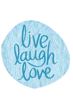 Paperback live laugh love: Notebook - Lined Journal - Diary - Composition book - College Ruled Line Paper - 6x9 inches Book