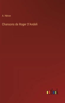 Hardcover Chansons de Roger D'Andeli [French] Book