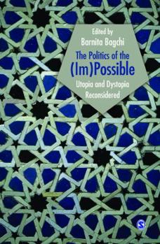 Hardcover The Politics of the (Im)Possible: Utopia and Dystopia Reconsidered Book