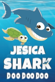 Paperback Jesica: Jesica Shark Doo Doo Doo Notebook Journal For Drawing or Sketching Writing Taking Notes, Personolized Gift For Jesica Book