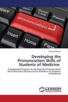 Paperback Developing the Pronunciation Skills of Students of Medicine Book