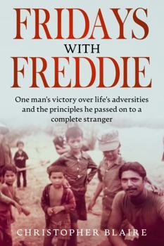 Paperback Fridays with Freddie: One man's victory over life's adversities and the principles he passed on to a complete stranger Book
