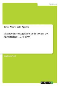 Paperback Balance historiográfico de la novela del narcotráfico 1976-1993 [German] Book