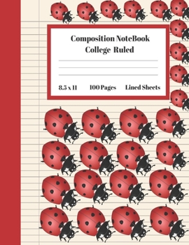 Composition Notebook College Ruled Lined Sheets: Large Pretty Under 10 Dollar Notebook Paper Back to School Ladybug Red Colourful insect Botanical ... Teens Women students Kids Adults Teachers
