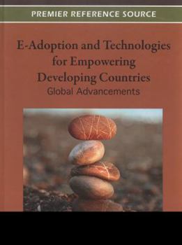 E-Adoption and Technologies for Empowering Developing Countries: Global Advancements