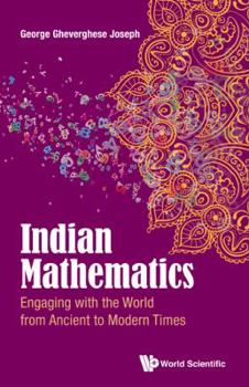 Paperback Indian Mathematics: Engaging with the World from Ancient to Modern Times Book