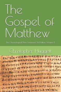 The Gospel of Matthew: The Chronological New Testament 3rd Edition Volume 8